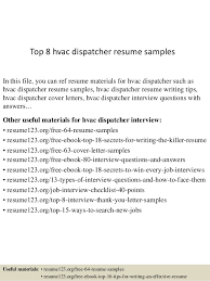 Design is a field with a wide range of specialisations, so make sure you choose a resume layout that matches your experience level the best. Top 8 Hvac Dispatcher Resume Samples