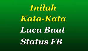 Maybe you would like to learn more about one of these? Kata Kata Lucu Fb Banyak Like