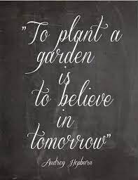 I feel that it would add value if someone translate this poem in english too, and present in the same way the hindi work is presented since the topic is fairly international. To Plant A Garden Is To Believe In Tomorrow Audrey Hepburn Garden Quotes Sayings Favorite Quotes