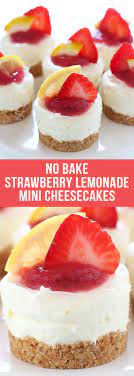 No Bake Strawberry Lemonade Mini Cheesecakes Mini Cheesecakes Mini Cheesecake Recipes Baked Strawberries