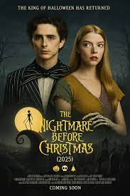 Aubrie - 🎬 The Nightmare Before Christmas (2025) Starring: Timothée  Chalamet, Anya Taylor-Joy, Benedict Cumberbatch In this reimagined  continuation of a beloved classic, The Nightmare Before Christmas (2025)  brings a darker yet