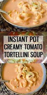 Instant Pot Creamy Tomato Tortellini Soup King Recipes Recipe Instant Pot Soup Recipes Instant Pot Dinner Recipes Quick And Easy Soup
