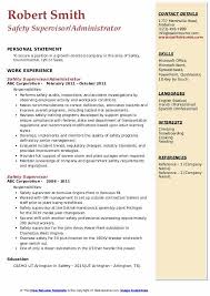 Monitor the removal of biological, physical or chemical hazards from a workplace provide safety training for employees on policies, regulations and procedures advise the company's administrative team on safety issues and compliance in. Safety Supervisor Resume Samples Qwikresume