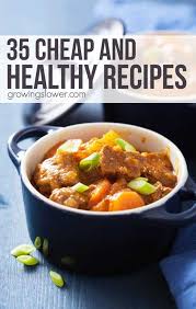 35 Cheap And Healthy Recipes Meal Ideas On A Tight Budget Cheap Healthy Meals Healthy Recipes On A Budget Paleo Slow Cooker Recipes