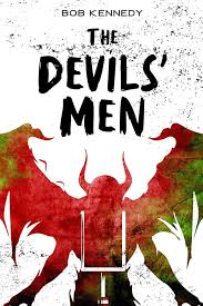 Amazon.com: The Devils' Men: 9798286169320: Kennedy, Bob: Books