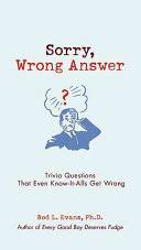 Guess the song from lyrics: Sorry Wrong Answer Trivia Questions That Even Know It Alls Get Wrong Rod L Evans Ph D Google Books