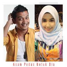 Ainin became his favorite spicy sour. Drama Asam Pedas Untuk Dia Media Metro Network