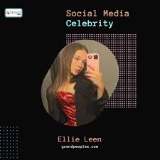 Ellie Leen Wiki, Age, Height, Biography, Net Worth, and More - GrandPeoples  Universe Of Peoples Biography