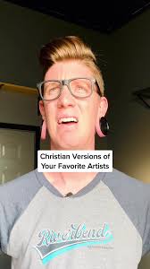 Christian Versions of Your Favorite Artists