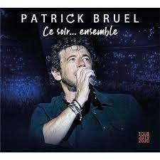 Patrick bruel ist ein sänger aus frankreich. Patrick Bruel Ce Soir Ensemble Tour 2019 2020 2 Cds Und 2 Dvds Jpc