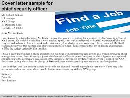 Objectives should be tailored for each job application you submit to match the qualifications and skills necessary for that particular position. Chief Security Officer Cover Letter