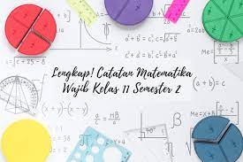 Berikut ini adalah latihan soal penilaian tengah semester (pts) matematika wajib kelas xi semester ganjil paket 1. Lengkap Catatan Matematika Wajib Kelas 11 Semester 2 Clear Indonesia News