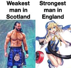 Scotland on the other hand usually dont qualify for big events, but this time they did and they always bring passion and some unpredictability. Weakest Strongest Man In Man In Scotland England Memes Video Gifs Hoodirony Memes Guiltygear Memes Femboy Memes Fgc Memes Fightinggames Memes Weakest Memes Strongest Memes Man Memes Scotland Memes