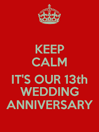 Don't think of this year as unlucky. 13th Wedding Anniversary Quotes Quotesgram