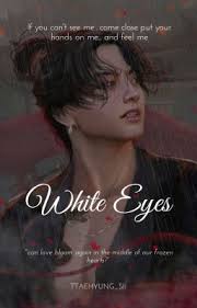 WHITE EYES ¦¦ JK」
