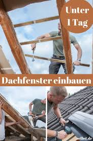 Dachfenster Einbauen Diy Mobel Dachfenster Dach Oberlicht