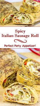 Spicy Italian Sausage Roll Recipe Sausage Rolls Food Italian Sausage