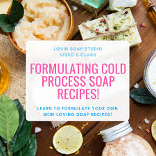 Learn To Formulate Cold Process Soap Recipe Video Eclass
