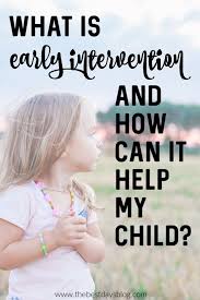 What Is Early Intervention And How Can It Help My Child Early Intervention Early Intervention Program Intervention