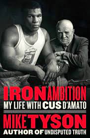 Prime members enjoy free delivery and exclusive access to music, movies, tv shows, original audio series, and kindle books. Iron Ambition My Life With Cus D Amato Tyson Mike Sloman Larry Amazon De Bucher