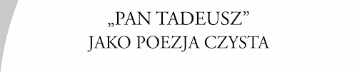 Https Repozytorium Uwb Edu Pl Jspui Bitstream 11320 5462 1 H Krukowska Pan Tadeusz Jako Poezja Czysta Pdf