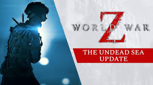 World War Z The Undead Sea Update Trailer Youtube