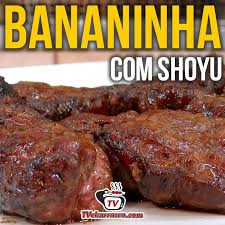 Como Fazer Bananinha Com Shoyu Tv Churrasco Tvchurrasco Com Receita Receitas Carne Bananinha Banana