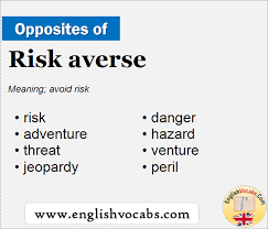 Unwilling to take risks or wanting to avoid risks as much as possible: Opposite Of Risk Averse What Is Opposite Antonym Word Risk Averse English Vocabs