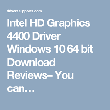 Intel Hd Graphics 4400 Driver Windows 10 64 Bit Download