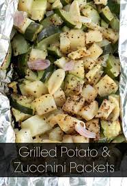 Zucchini Recipe Sammy S Easy Grilled Potato Packets Grilled Potato Recipes Hot Potato Salads Zucchini Side Dishes
