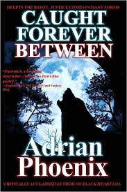 Caught Forever Between by Adrian Phoenix