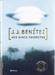 Lista de documentos y libros pdf sobre jj benítez libros pdf. Amazon Com Mis Ovnis Favoritos Los Otros Mundos De J J Benitez Spanish Edition 9788408038764 Benitez J J Books