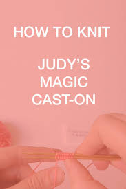 This book was recommended to me to help me teach knitting to kids. How To Knit Judy S Magic Cast On Donnarossa