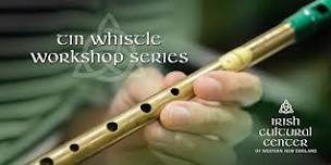 Tin Whistle Workshop Series