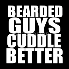 Bearded Guys Cuddle Better Funny Cute Boyfriend Va Women S 50 50 T Shirt Spreadshirt Funny Boyfriend Memes Bearded Men Quotes Beard Facts