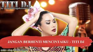 Maybe you would like to learn more about one of these? Jangan Berhenti Mencintaiku Titi Dj Karaoke Youtube