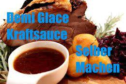 rezept demi glace braune grundsauce jus kraftsauce saucen rezepte saucen rezepte
