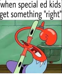 Find the newest special ed meme. Search Special Ed Memes On Sizzle