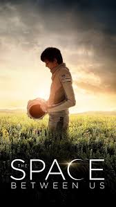 Looking for the best 2020 movies wallpaper ? The Space Between Us 2017 Movie Poster Hd Mobile Wallpaper Peakpx
