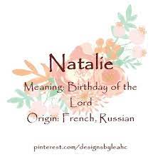 Baby Girl Name Natalie Meaning Birthday Of The Lord Origin French Russian Baby Girl Names Celebrity Baby Names Cool Baby Names