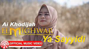 Ai Khodijah El Mighwar Ya Sayyidi Official Music Video Hd Youtube