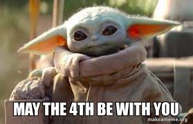 Star wars and disney animation! May The 4th Be With You Baby Yoda Make A Meme