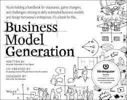 Business Model Generation Alexander Osterwalder Yves Pigneur Summaries Ep21 By Alexei App Maker Interested In Many Topics Medium