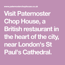 Visit Paternoster Chop House A British Restaurant In The Heart Of The City Near London S St Paul S Cathedra British Restaurants London Restaurants Restaurant
