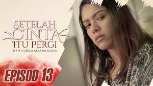 Setelah cinta itu pergi (2019) | episod 7. Setelah Cinta Itu Pergi 2019 Episod 13 Youtube