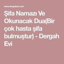 Sifa Namazi Ve Okunacak Dua Bir Cok Hasta Sifa Bulmustur Dergah Evi Dev Islami Sanal Kitaplik Dualar Allah Iyi Fikirler