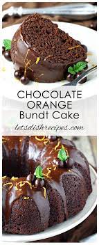 Chocolate Orange Bundt Cake Recipe Orange Cake Recipe Orange Bundt Cake Recipe Chocolate Orange Bundt Cake Recipe