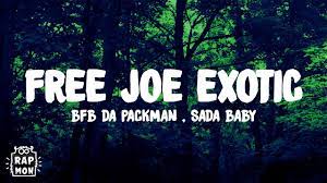 Bfb Da Packman X Sada Baby Free Joe Exotic Lyrics Youtube