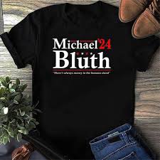 Well, it's all gone now, dad, and. Official The Michael Bluth 2024 There S Always Money In The Banana Stand Shirt Usa Trending Store