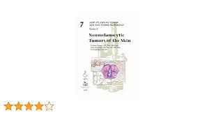 Nonmelanocytic Tumors of the Skin (AFIP Atlas of Tumor and Non-Tumor  Pathology, Series 5)